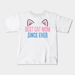 Sweet Funny Best Cat Mom Since Ever Gift Present For Cat Lover Owner Kids T-Shirt